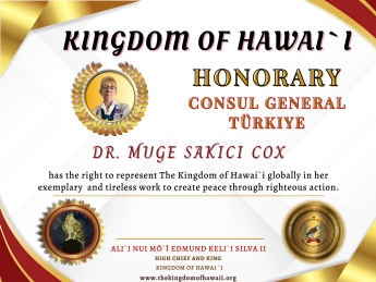Certificate honoring Dr. Müge Sakıcı Cox as Honorary Consul General of Türkiye for the Kingdom of Hawaiʻi, recognizing her global service for peace.